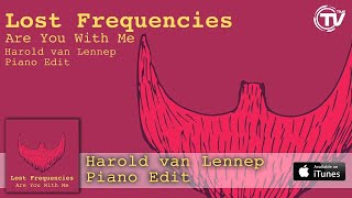 Video thumbnail of "Lost Frequencies - Are You With Me (Harold van Lennep Piano Edit) - Official Audio HD"