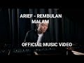 Arief - Rembulan Malam (Official Music Video)
