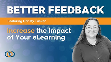 Improve Feedback to Increase the Impact of Your eLearning