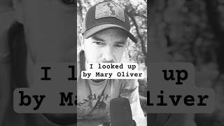 Mary Oliver: I Looked Up | Nature Poetry