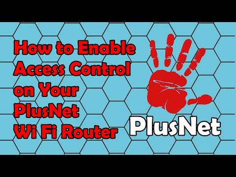 How to Enable Access Control on Your PlusNet Wi Fi Router