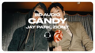 Jay Park (박재범) - Candy (Feat. Zion.T) [8D AUDIO] 🎧USE HEADPHONES🎧