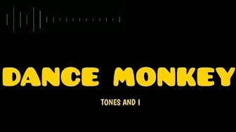 Tones and I "Dance Monkey" (Lyrics) Tones and I "Dance Monkey" (Lyrics)