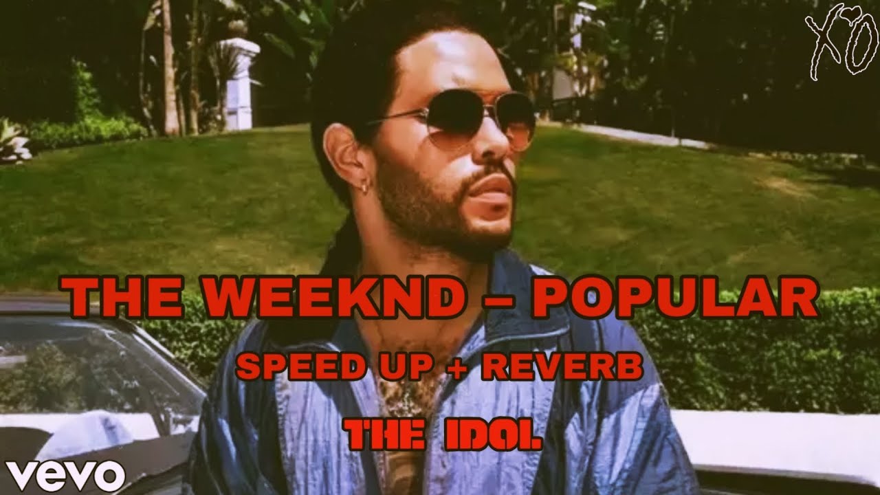 The Weeknd & Madonna – Popular (Feat. Playboi Carti) (Speed Up + Reverb ...