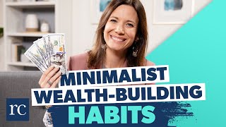 4 Things Minimalists Do To Build Wealth