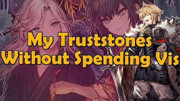 The Truststones I Built Without Spending Vis - WOTV FFBE