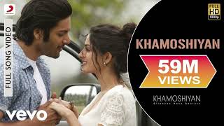 Video thumbnail of "Khamoshiyan Full SONG - Title Track|Arijit Singh|Ali Fazal, Sapna Pabbi, Gurmeet C"