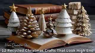 From Trash to Treasure: 12 Recycled Christmas Crafts That Look High End