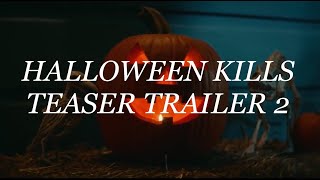 Halloween Kills | Teaser Trailer #2 | 2021 (HD)