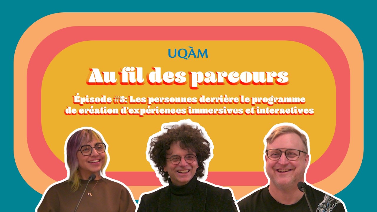 Les personnes derrière le programme de création d’expériences immersives et interactives - Épisode 5