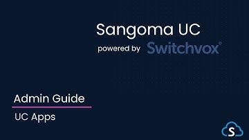 Switchvox Admin Training: UC Apps | Sangoma UC Cloud & On-Premises