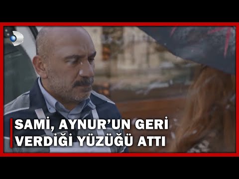 Sami, Aynur'un Geri Verdiği Yüzüğü Attı! - Kuzey Güney 59.Bölüm