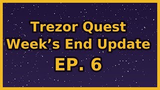Trezor Quest | Week's End Update EP. 6 #treasurehunt #fun #questionanswer