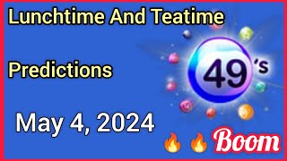 Uk49s Lunchtime Prediction 04 May 2024 | Uk49s Teatime Prediction for Today