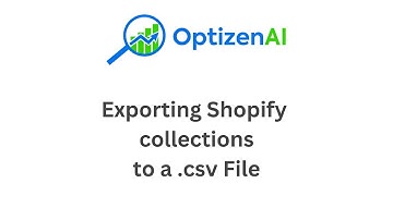 Exporting Shopify Collections With OptizenAI