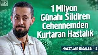 1 Milyon Günahı Sildiren Cehennemden Kurtaran Hastalık - [Hastalar Risalesi 8] -Sabun @Mehmedyildiz