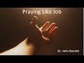 GOD REVEALS THE MOST ANCIENT PRAYER WARRIOR--Learning to Pray Like Job Just After the Flood