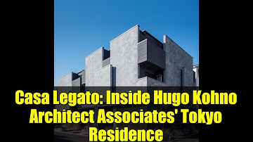 Casa Legato: Inside Hugo Kohno Architect Associates