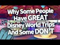 Why Some People Have Great Disney World Trips, And Some Don't!