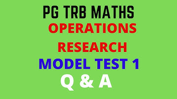 OPERATIONS RESEARCH | MODEL TEST 1 | PGTRB 2021 | QUESTION & ANSWERS | TNSET | POLYTECHNIC TRB