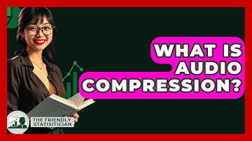 What Is Audio Compression? - The Friendly Statistician