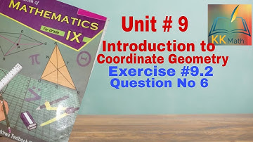kpk board 9 class math unit 9 coordinate geometry Exercise 9.2 question no 6 @KK Maths