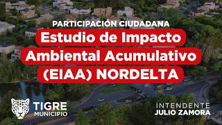 Participación ciudadana. Estudio de impacto Ambientan Acumulativo (EIAA) NORDELTA