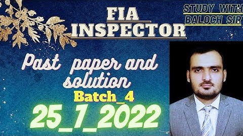 Inspector FIA batch-3. Held on 25.7.2022. Original FPSC paper. Fully solved and explained in Urdu.