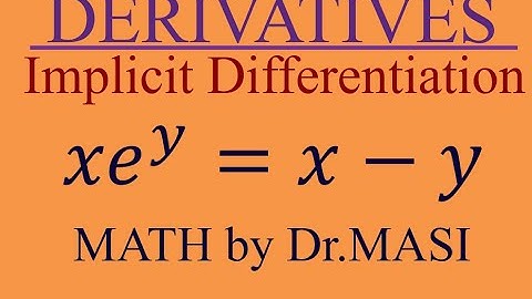 What is the Derivative of x.e^y=x-y, Implicit Differentiation, Calculus