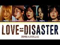 fromis_9 (프로미스나인) "Love=Disaster" (Color Coded Lyrics Eng/Rom/Han)