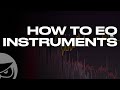 How to EQ Instruments