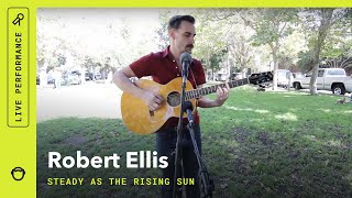 Robert Ellis, "Steady As The Rising Sun": South Park Sessions (Live)