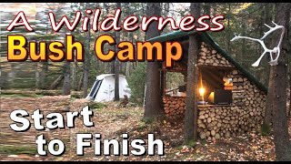 Building A Wilderness Bush Camp   START TO FINISH  Low Cost Getaway. A Backwoods Living Vlog #135