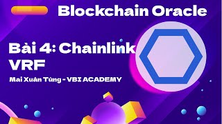 [Blockchain Oracle] Bài 4: Hướng dẫn Chainlink Verifiable Random Function | Chainlink VRF Tutorial