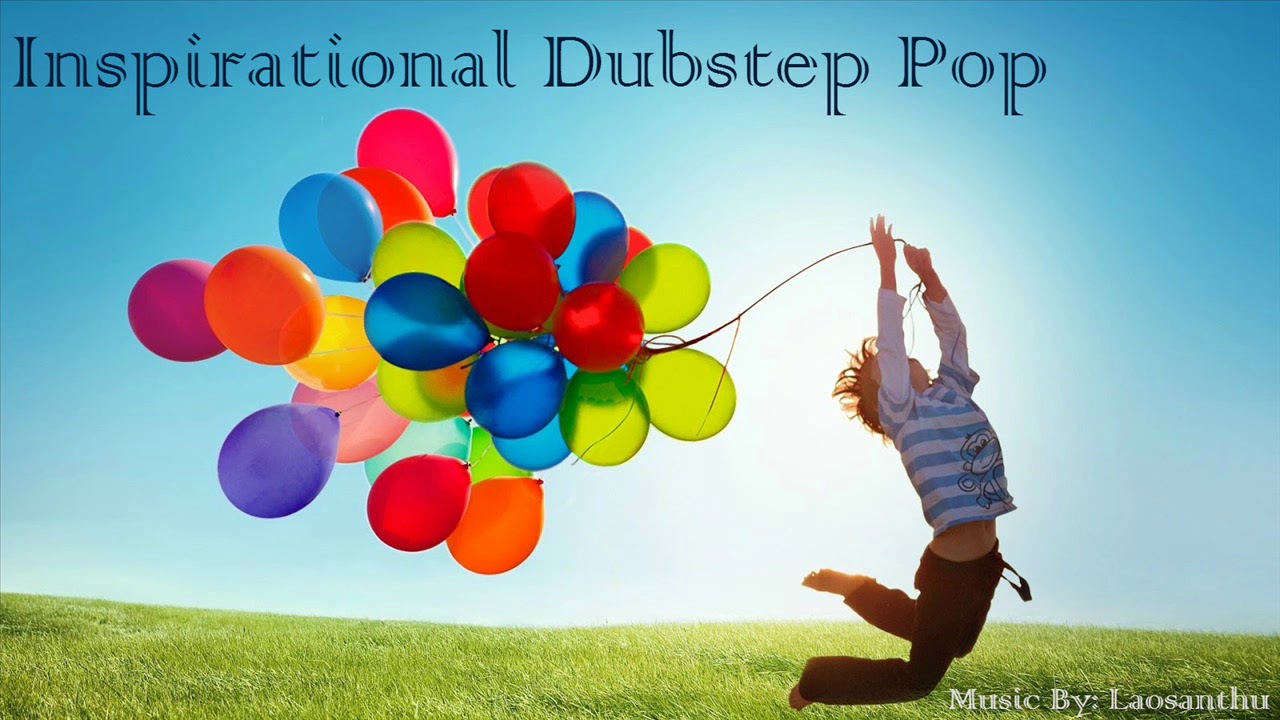 Inspirational Dubstep Pop