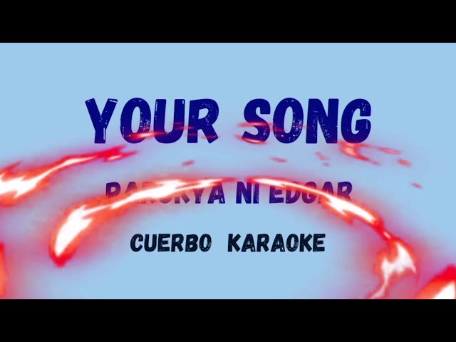 YOUR SONG l KARAOKE VERSION l MUSIC class=