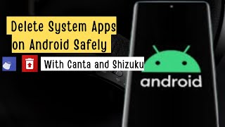 Canta और Shizuku का उपयोग कैसे करें 💥Android पर सिस्टम ऐप्स को सुरक्षित रूप से कैसे हटाएं ✅ screenshot 4