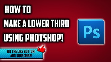 How to make Lower Thirds using Photoshop for YouTube