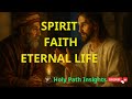 You Must Be Born Again – Spirit, Faith, Eternal Life | Holy Path Insights