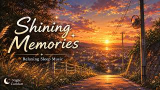 Shining Memories | 여름방학 마지막 저녁의 수면음악