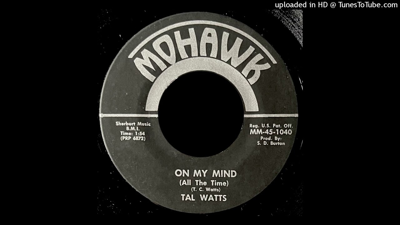 Tal Watts - On My Mind (All The Time) - Mohawk Records (SC)
