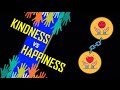 Kindness ⚡ Happiness | A Positive Feedback Loop | Be Kind Whenever Possible, It's Always Possible