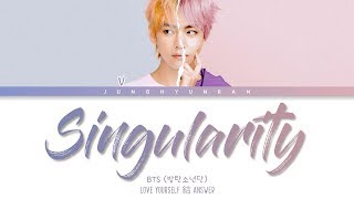 BTS V – SINGULARITY「Han/Rom/Eng Lyrics」