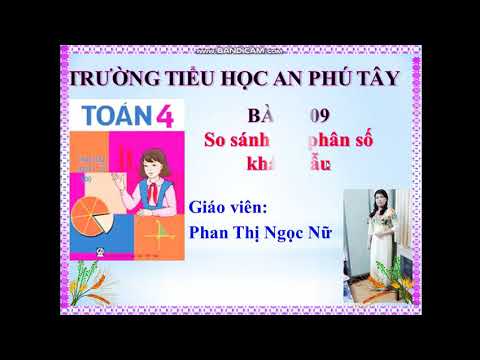 Toán 4 :So sánh hai phân số khác mẫu số - Tuần 22