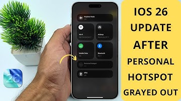 iOS 26/26.1 Update After iPhone Personal Hotspot Greyed Out - FIXED
