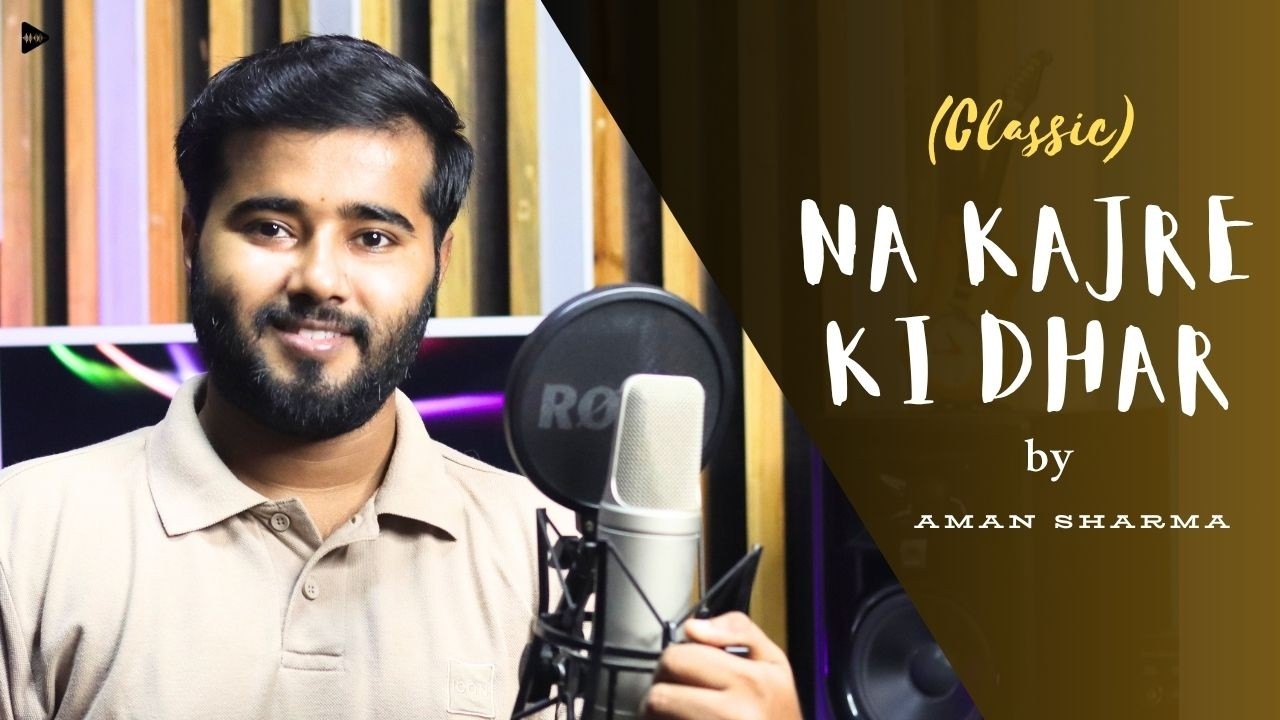 Na Kajre Ki Dhar | Classic Cover | Aman Sharma