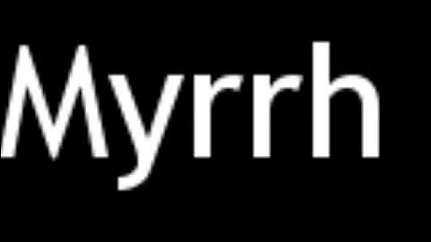 How to Pronounce Myrrh