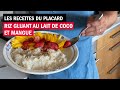 La recette de riz gluant au lait de coco et mangue, avec François-Régis Gaudry