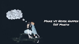 Shy Martin - Make Us Never Happen (1 Hour)