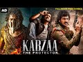 KABZAA : The Protector - Hindi Dubbed Full Movie | Upendra, Ragini Dwivedi | South Action Movies